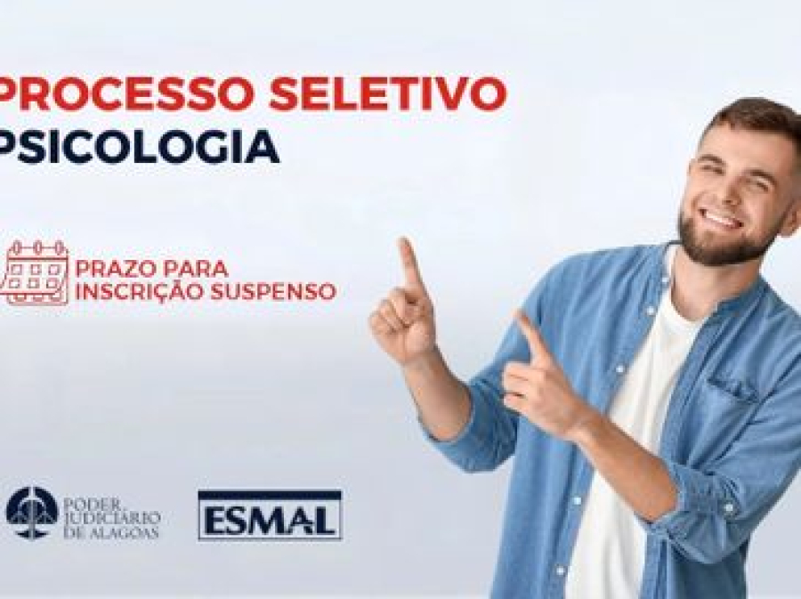 Esmal suspende inscrições de seleção para psicólogos do Tribunal de Justiça de Alagoas