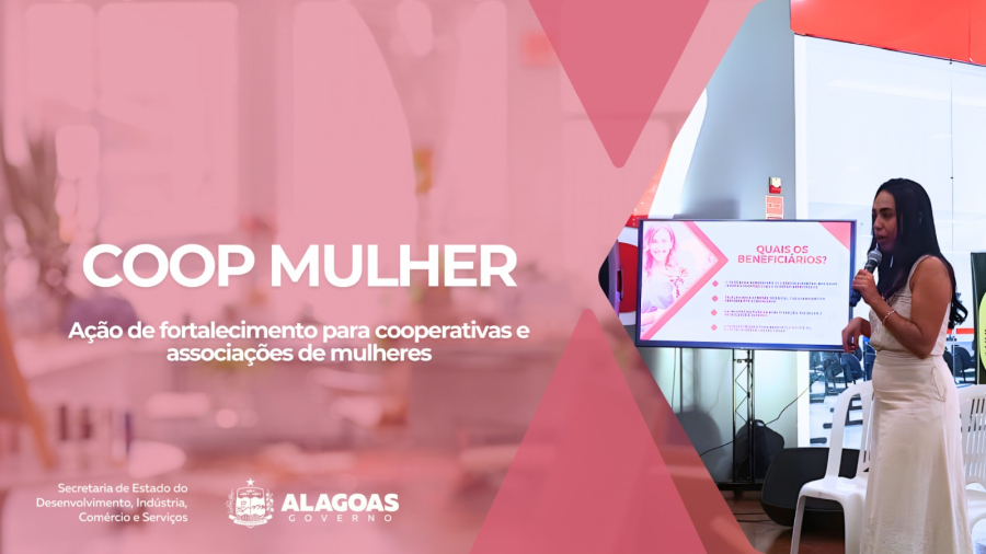 Governo de Alagoas lança Coop Mulher para impulsionar cooperativas e associações lideradas por mulheres